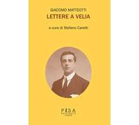Libri Giacomo Matteotti - Lettere A Velia