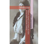 Lettere ad Ada prima della Grande Guerra TOMO I: 1908-1911