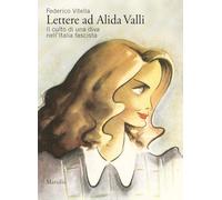 Lettere ad Alida Valli. Il culto di una diva nell’Italia fascista