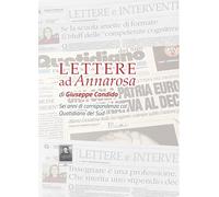 Lettere ad Annarosa. Sei anni di corrispondenza col Quotidiano del Sud