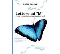 Lettere ad "M": L'amore incondizionato attrae i miracoli