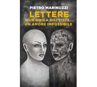 Lettere ad una amica mai vista... Un amore impossibile