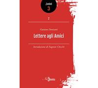 Gaetano Donizetti - Lettere Agli Amici
