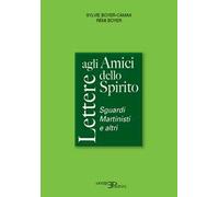 Lettere agli amici dello spirito. Sguardi Martinisti e altri