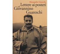 Lettere ai posteri di Giovannino Guareschi