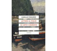 Lettere al figlio su arte e anarchia. Nuova ediz.