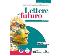 Lettere al futuro. Ediz. verde. Narrativa. Per le Scuole superiori. Con e-book. Con espansione online