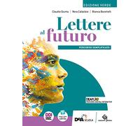 Lettere al futuro. Ediz. verde. Percorso semplificato. Per le Scuole superiori. Con e-book. Con espansione online