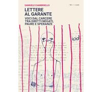 Lettere al garante. Voci dal carcere tra diritti negati, paure e speranze