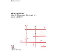 Lettere all'editore. Alba de Céspedes e Gianna Manzini, autrici Mondadori