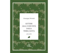 Lettere alla Comunità dalla Terra Santa. 1972-1975 - 2021 - Paoli