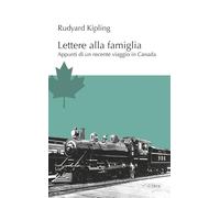 Lettere alla famiglia. Appunti di un recente viaggio in Canada
