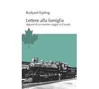 Lettere alla famiglia. Appunti di un recente viaggio in Canada