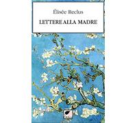 Lettere alla madre. Ediz. integrale