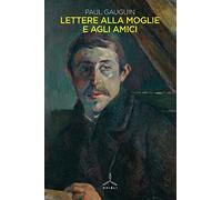 Lettere alla moglie e agli amici