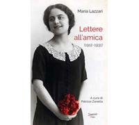 Lettere all'amica (1912-1931)