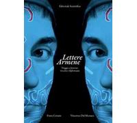Lettere armene. Viaggio a Jerevan tra arte e diplomazia