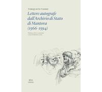 Lettere autografe dall'archivio di Stato di Mantova (1566-1594). Ediz. critica