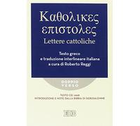 Lettere cattoliche. Testo CEI. Introduzione e note dalla Bibbia di Gerusalemme. Testo greco e traduzione interlineare in italiano
