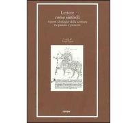 Lettere come simboli. Aspetti ideologici della scrittura tra passato e presente