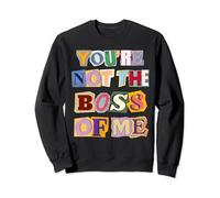 Lettere con scritta "You're Not The Boss of Me" Felpa