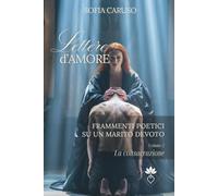 Lettere d’amore: Frammenti poetici su un marito devoto, Volume II: La consacrazione