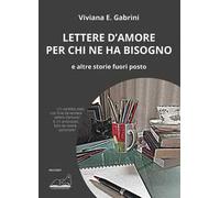 Lettere d’amore per chi ne ha bisogno. E altre storie fuori posto
