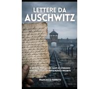 Lettere da Auschwitz: Il sistema postale nei campi di sterminio - Censura, codici segreti e parole proibite.