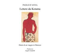 Lettere da Ketama. Diario di un viaggio in Marocco di Paolo D’Anna, 2019, Youcan