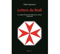 Lettere da Rodi. La tragedia dimenticata della guerra in Egeo (19