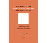 Lettere da Santa Margherita. Scritti morali 1930-1986