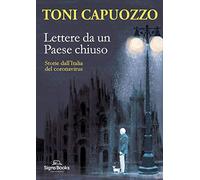 Lettere da un Paese chiuso. Storie dall'Italia del coronavirus