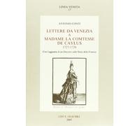 Lettere da Venezia a madame la comtesse de Caylus (1727-1729). Con un discorso sullo stato della Francia