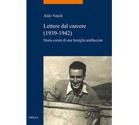Lettere dal carcere (1939-1942). Storia corale di una famiglia antifascista