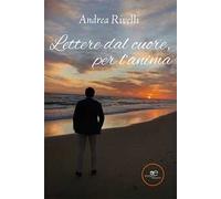 Lettere dal cuore, per l’anima