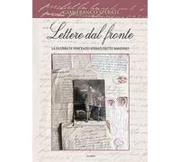Lettere dal fronte. La guerra di Vincenzo Sperati detto Bandino. Ediz. illustrata