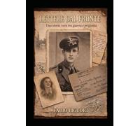 LETTERE DAL FRONTE: Una storia vera tra guerra e prigionia
