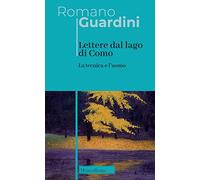Lettere dal lago di Como. La tecnica e l'uomo. Nuova ediz.