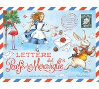 Lettere dal paese delle meraviglie. Ediz. a colori. Con buste e lettere