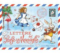 Lettere dal paese delle meraviglie. Ediz. a colori. Con buste e lettere