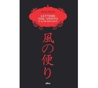 LETTERE DAL VENTO. E ALTRI RACCONTI - DAZAI OSAMU, TOMASI M. (Curatore) -