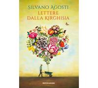 Lettere dalla Kirghisia - Agosti Silvano
