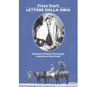 Lettere dalla Siria - Stark Freya