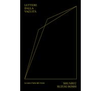 Lettere dalla vacuità. Lo zen e l'arte di vivere - 2022 - Ubilibe
