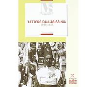 Lettere dall'Abissinia. Un volontario nella guerra d'Etiopia: lettere di Silvio Tomasi al padre 1935-1937