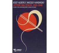 Lettere dall'esilio (1933-1940) [Paperback] [Jun 30, 2014] Albers, Josef; Kandin