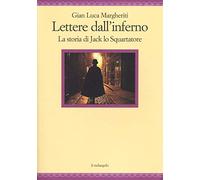 Lettere dall'inferno. La storia di Jack lo squartatore