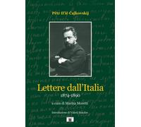 Lettere dall'Italia. 1874-1890 - [Zecchini Editore]