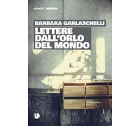 Lettere dall'orlo del mondo