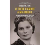 Lettere d'amore a mia moglie. 1932-1944 - Magini Publio